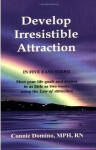 DEVELOP IRRESISTIBLE ATTRACTION IN 5 EASY STEPS
